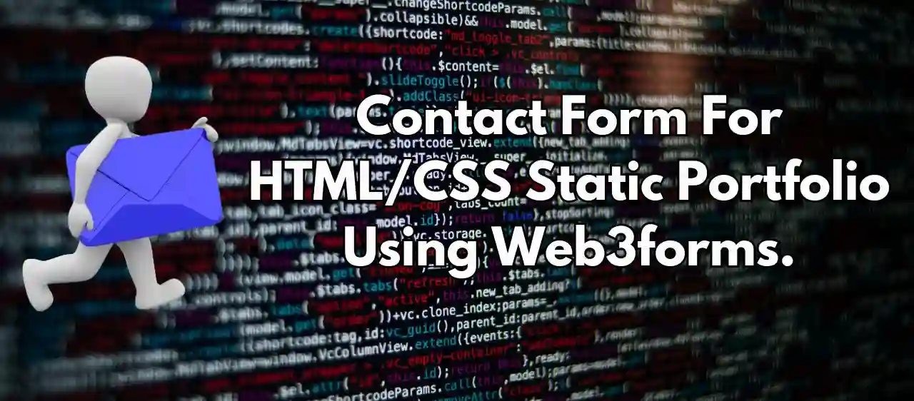 How to Easily Add a Contact Form to Your HTML/CSS Static Portfolio Website