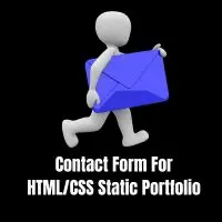 How to Easily Add a Contact Form to Your HTML/CSS Static Portfolio Website